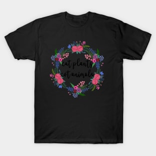 Eat plants not animals T-Shirt